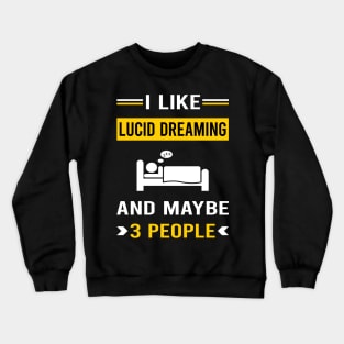 3 People Lucid Dream Dreaming Crewneck Sweatshirt